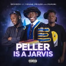 Geh Geh – Peller Is A Jarvis ft. Popori & Young Prinze