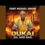 Chief Michael Udegbi – DUKAI OIL AND GAS