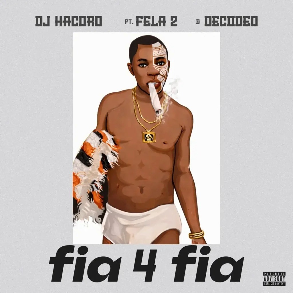 DJ Hacord - Fia 4 Fia ft. Fela 2 & Decoded