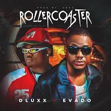 Dluxx – Rollercoaster Ft. Evado