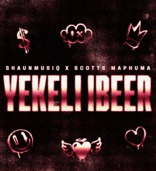 ShaunMusiq – YEKELI IBEER ft Scotts Maphuma
