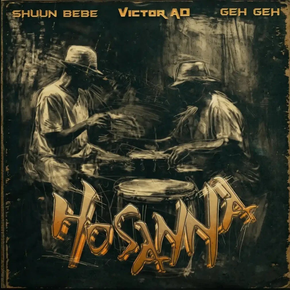 Shuun Bebe – Hosanna ft. Victor AD & Geh Geh