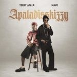 Terry Apala – Apaladisskizzy ft. Mavo
