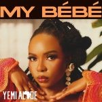 Yemi Alade – My Bébé