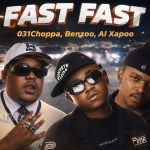 Al Xapo – Fast Fast Ft. 031 Choppa & Benzoo