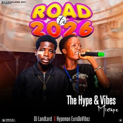 Dj Landlord & HypeManEurodavibez ROAD TO 2026 HYPE & VIBES MIXTAPE