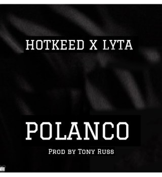 Hotkeed – Polanco Ft. Lyta