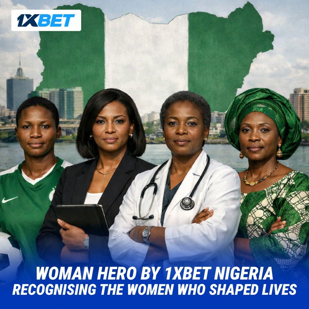 1xBet Nigeria Launches Woman Hero Campaign to Recognize Real Women and Real Impact