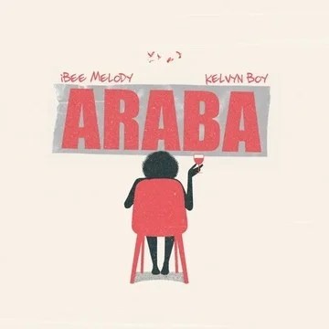 Ibee Melody – Araba ft. Kelvyn Boy