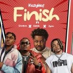 Kezyklef – Finish Ft. Cheque, Evado & Zyno TopBoy