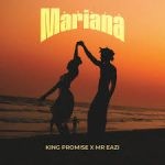 King Promise – Mariana Ft. Mr Eazi