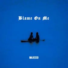 Majeeed – Blame On Me