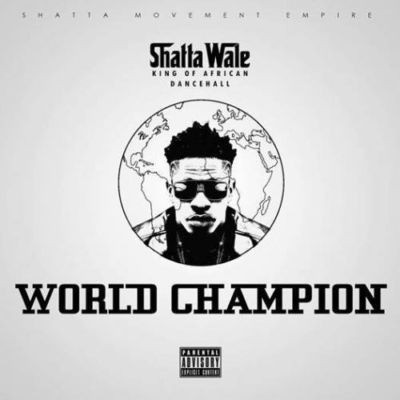Shatta Wale – World Champion