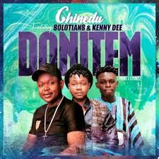 Chinedu – Donitem Ft. Solotians & Kenny Dee