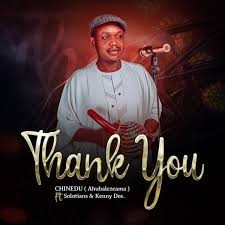 Chinedu – Thank You Ft. Solotians & Kenny Dee