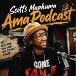 Scotts Maphuma - Amapodcast
