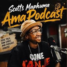Scotts Maphuma - Amapodcast