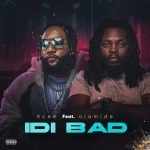 Kcee – Idi Bad Ft..Olamide