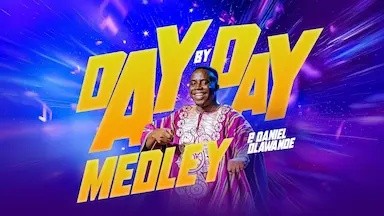 P.Daniel Olawande – Day By Day Medley