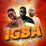 DJ Saintwills – Igba Ft. Ajibo, Ojasinachi & Goziedrums