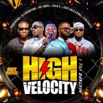 DJ Handsome – High Velocity (Mixtape Vol 1) Ft Igbai Dubai, MC Ompa, Soso G., Hype Ancestors & Oja Awele