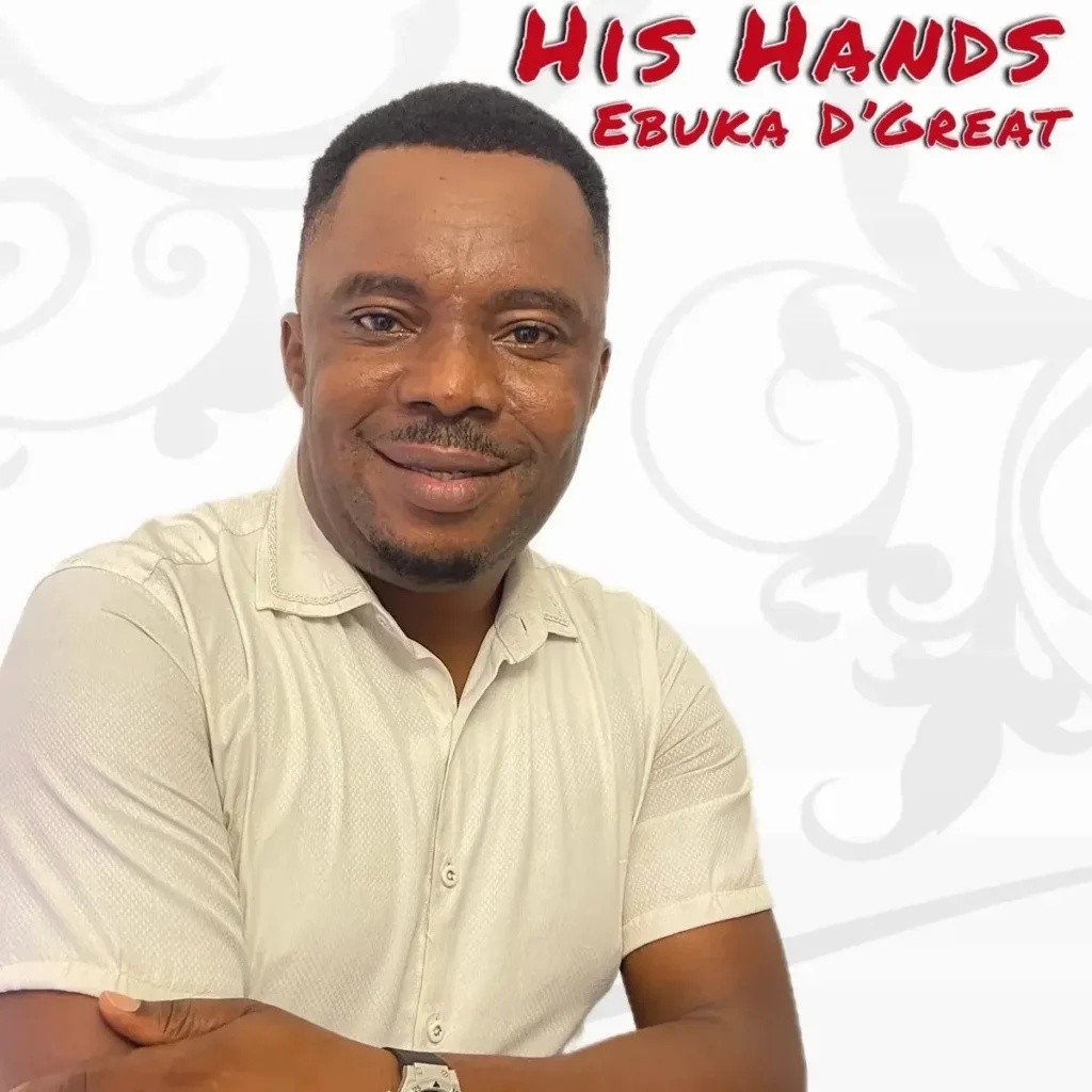 Ebuka D'Great - His Hands