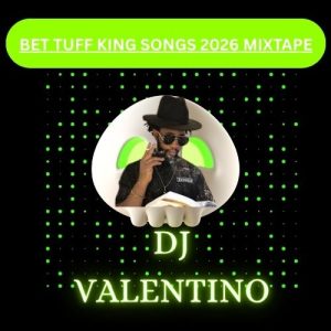 DJ Valentino - Best Tuff King Songs 2026 Mix