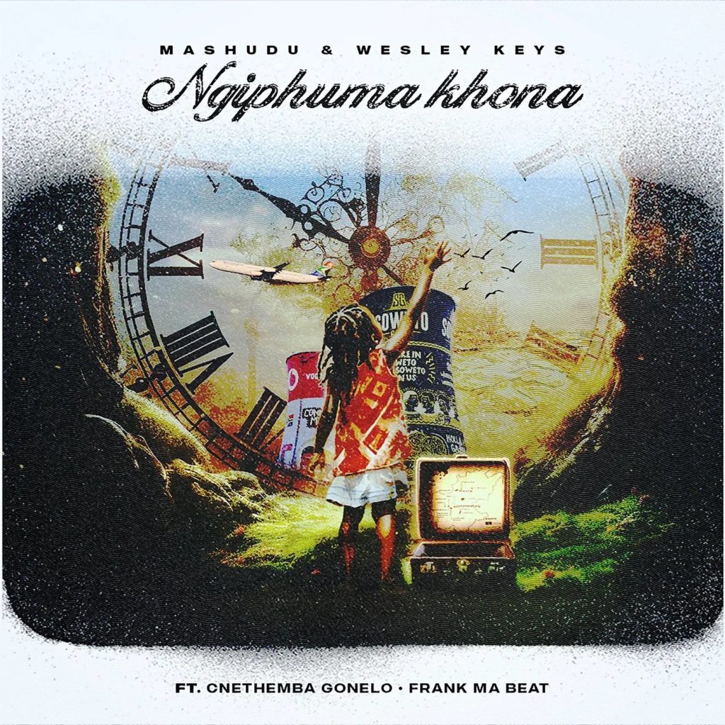 Mashudu – Ngiphuma Khona Ft Wesley Keys, Cnethemba Gonelo & Frank Mabeat