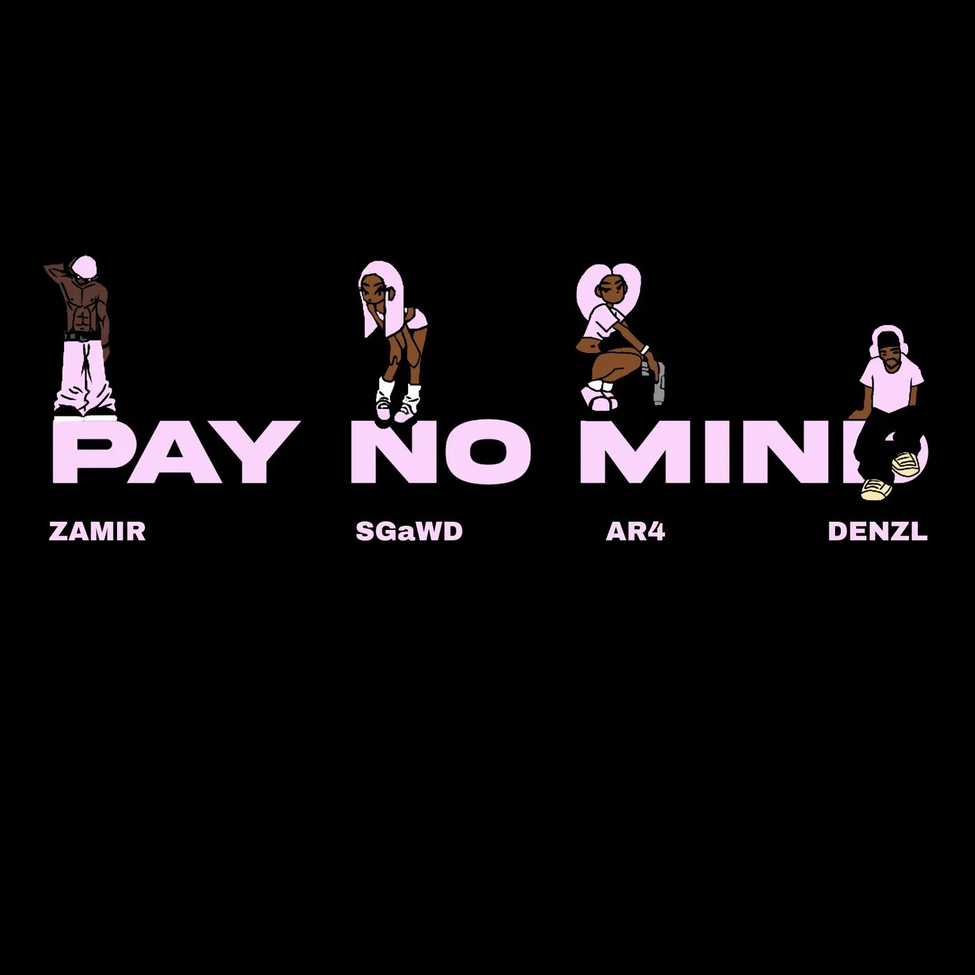 AR4 – Pay No Mind Ft. Denzl, SGaWD & Zamir