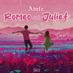 Abefe – Romeo And Juliet