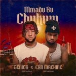 Senior Maintain – Mmadu Bu Chukwu Ft. Chii_machine