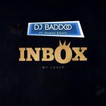 DJ Baddo – Inbox [My Lover] Ft. Dammykrane