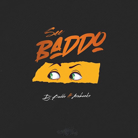 DJ Baddo – See Baddo Ft. Arabanko
