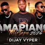 Dijay Vyper -  Amapiano Mixtape 2026 Nonstop One VYPA