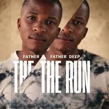 Father Deep – The Run