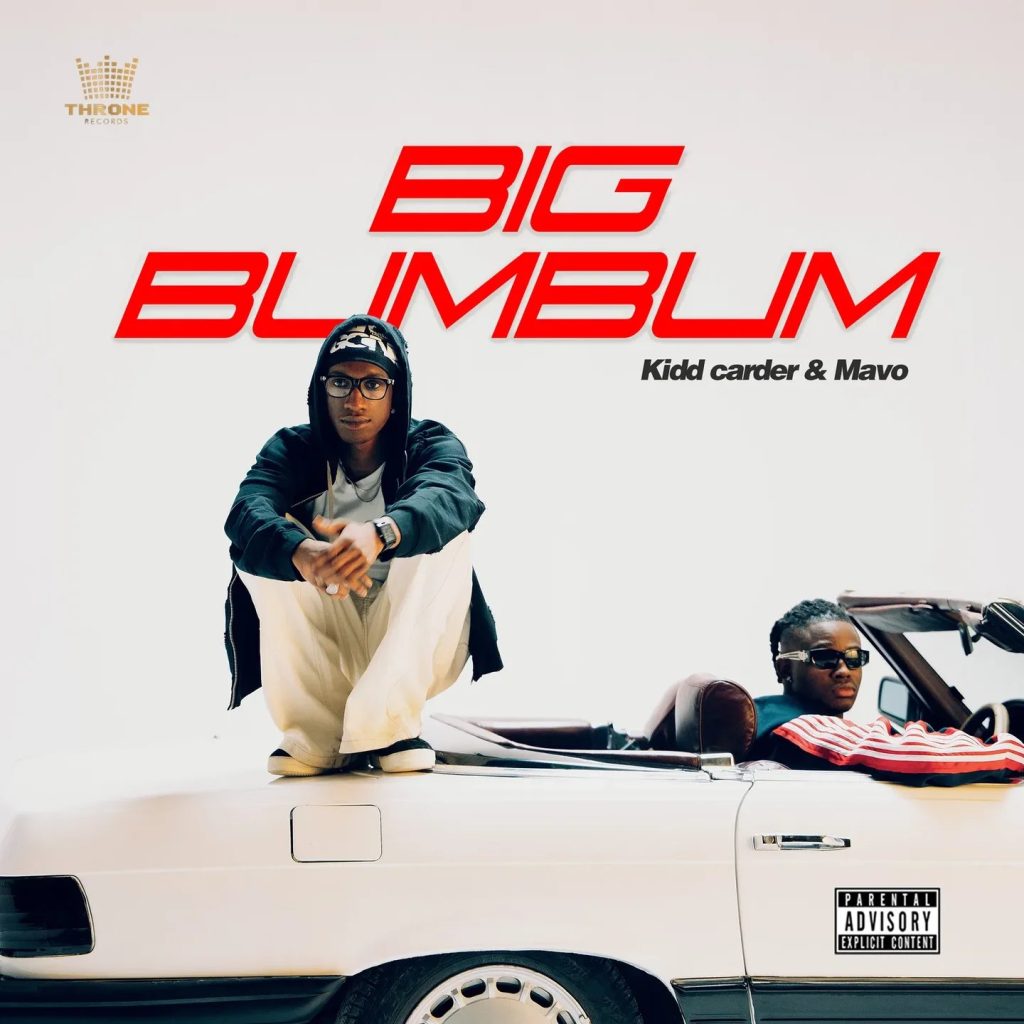 Kidd Carder – Big Bum Bum Ft. Mavo
