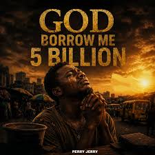 Perry Jerry - God Borrow Me 5 Billion Album (EP)