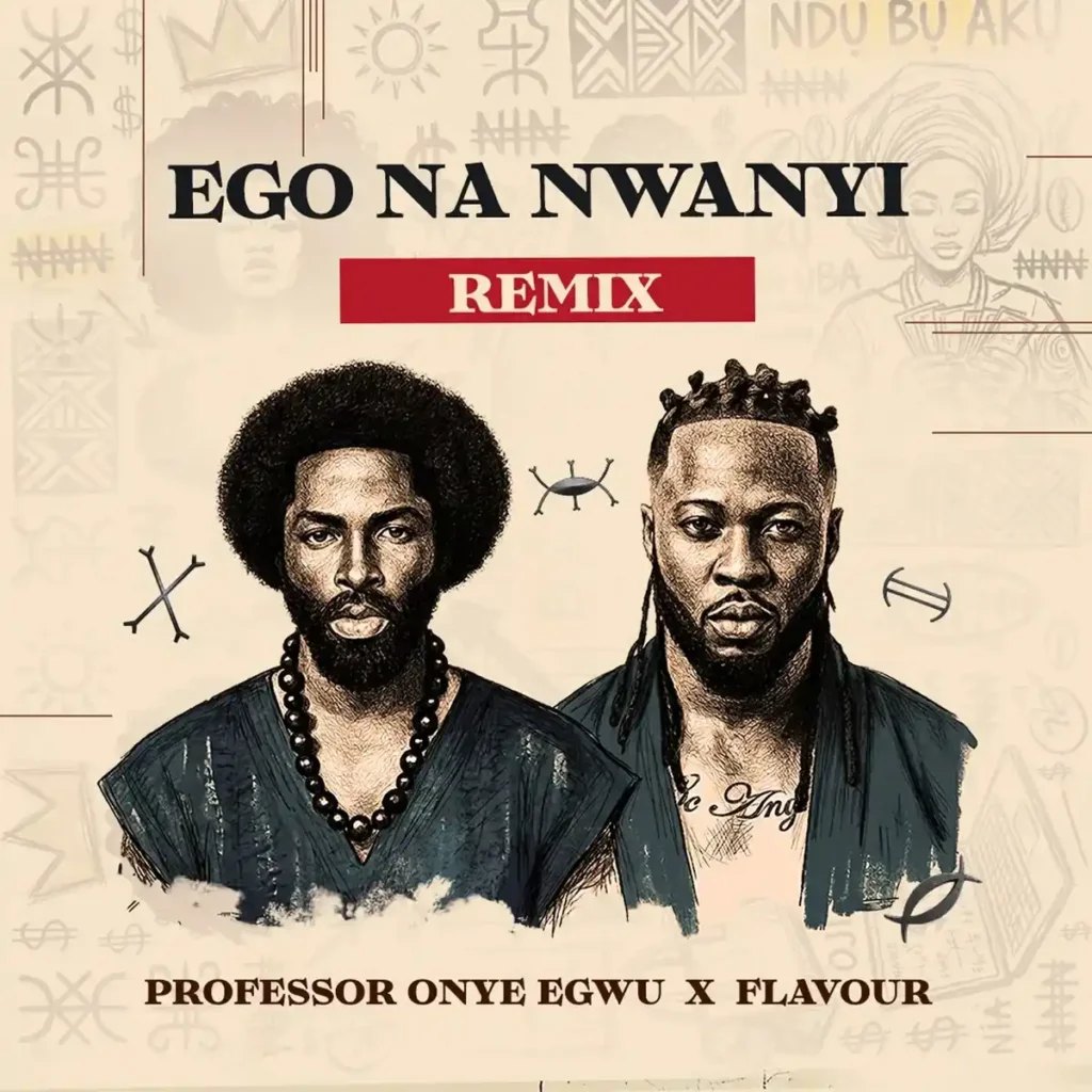 Professor Onye Egwu - Ego Na Nwanyi (Remix) ft. Flavour