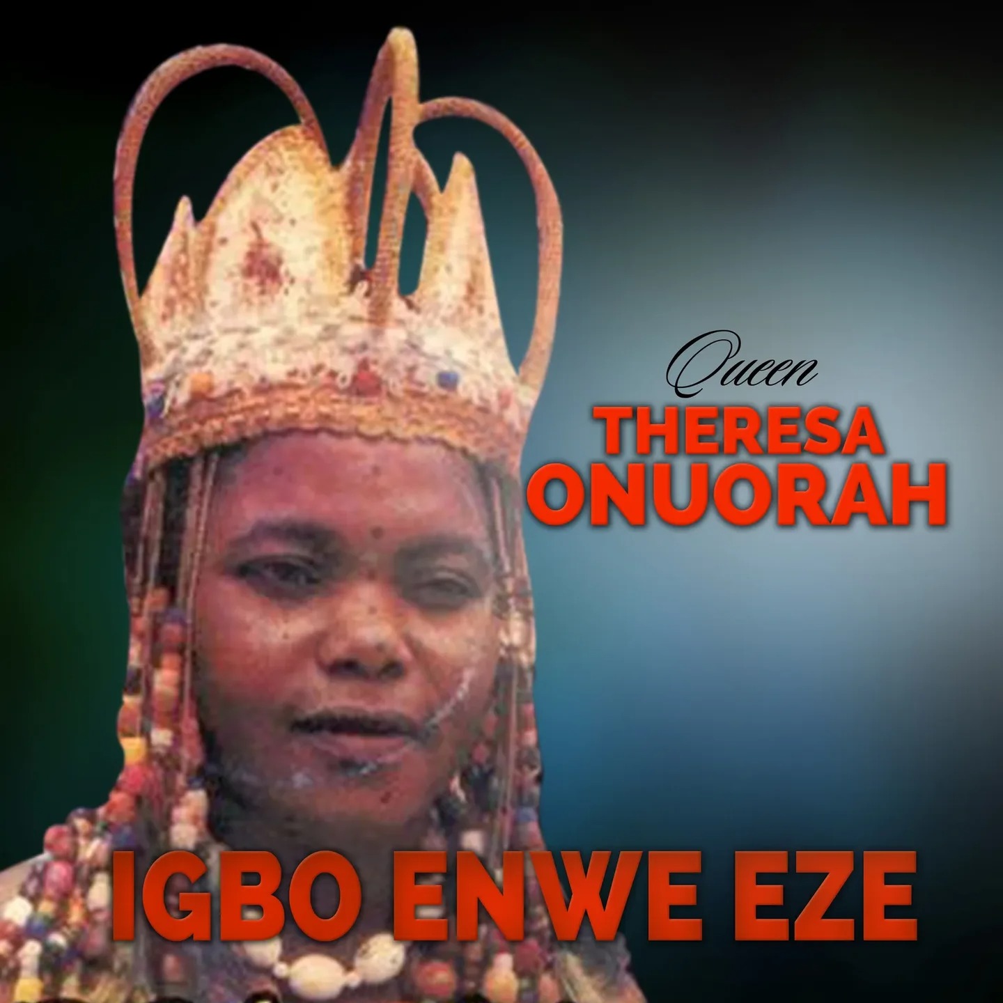 Theresa Onuorah – Igbo Enwe Eze