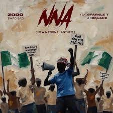 Zoro Swagbag – NNA (New National Anthem) ft. Sparkle T & IBQuake