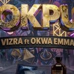 Vizra – Okpu ft. Okwa Emma