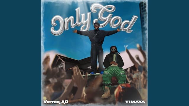 Victor AD – Only God Ft. Timaya