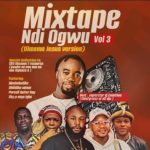Superstar DJ Zeanthus – Mixtape Ndi Ogwu Vol. 3 (Okeoma Jesus Version)