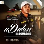 uDulasi Magubane – Is'thembu Album (EP)