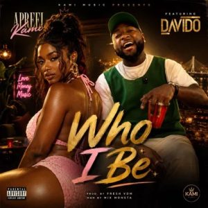 Apreel Kami - I know who I be (Lyrics) Ft Davido