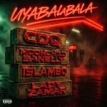 CDQ – UYABALABALA Ft. Lady Zamar, Moonchild Sanelly & Islambo