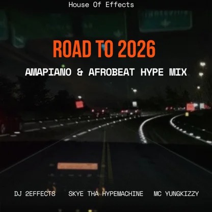 DJ 2EFFECTS - Road to 2026 Amapiano & Afrobeat Hype Mix