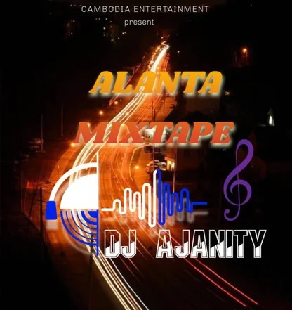 DJ AJANITY - ALANTA MIXTAPE