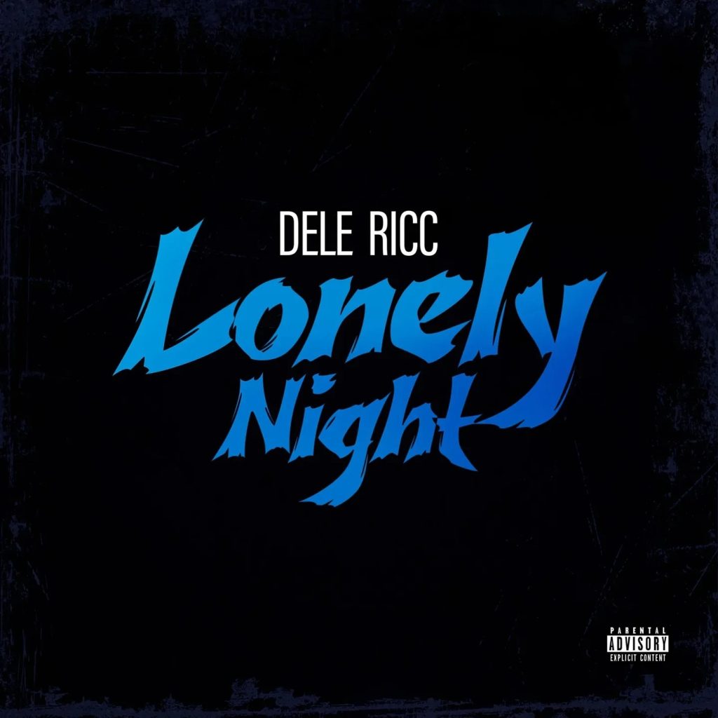 Dele Ricc – Lonely Night