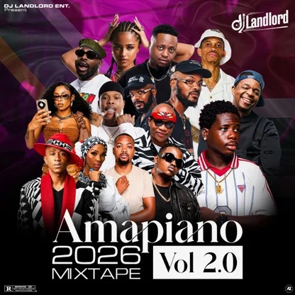 Dj Landlord - AMAPIANO 2026 MIXTAPE [VOL 2.0]